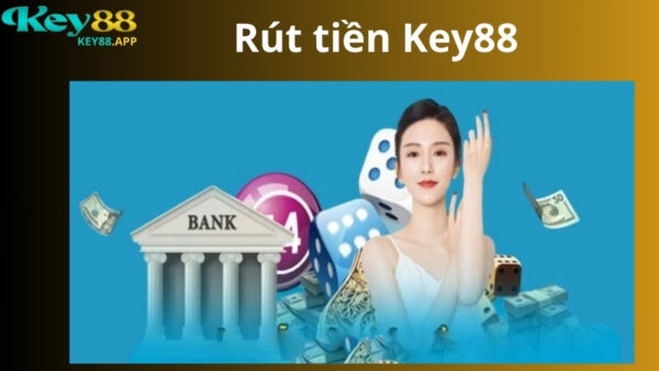 Điều kiện rút tiền Key88