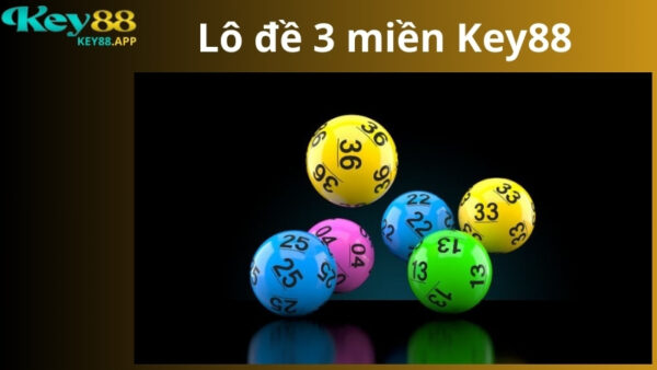 Giới thiệu về lô đề 3 miền Key88