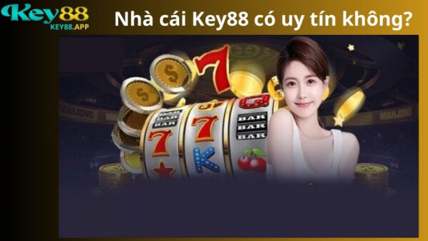 nhà cái key88 có uy tín không?