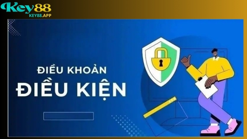 Nội dung chi tiết về điều khoản và điều kiện Key88
