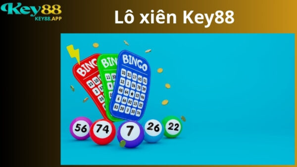 Tổng quát về lô xiên Key88